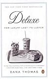 Deluxe: How Luxury Lost Its Luster