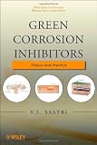 Green Corrosion Inhibitors: Theory and Practice (Wiley Series in Corrosion)