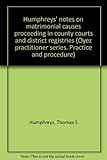 Humphreys' notes on matrimonial causes proceeding in county courts and district registries
