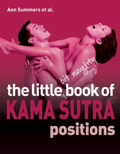 The Little Bit Naughty Book of Kama Sutra Positions (Little Bit Naughty Book Of...)