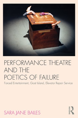 Performance Theatre and the Poetics of Failure (Routledge Advances in Theatre & Performance Studies)