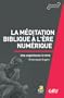 La m�ditation biblique � l'�re num�rique