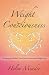 Weight Consciousness: Changing The Beliefs That Prevent Permanent Weight Loss