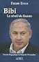 Bibi, le r�veil du faucon : Portrait biographique de Benjamin Netanyahou
