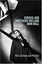 Cinema and Northern Ireland: Film, Culture and Politics