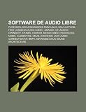 Software de Audio Libre: Pure Data, Secuenciadores Para Linux, Gnu Lilypond, Free Lossless Audio Codec, Amarok, Delacrew, Openshot, Atunes Software de Audio Libre: Pure Data, Secuenciadores Para Linux, Gnu Lilypond, Free Lossless Audio Codec, Amarok, Delacrew, Openshot, Atunes