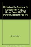 Report on the accident to Aerospatiale AS332L Super Puma, G-TIGK, in North Sea 6nm south-west of Brae Alpha oil production platform on 19 January 1995