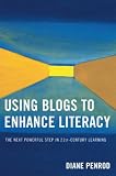 Using Blogs to Enhance Literacy: The Next Powerful Step in 21st-Century Learning