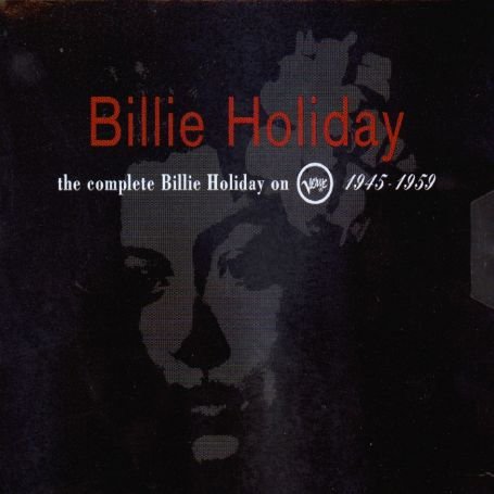 The Complete Billie Holiday On Verve 1945 - 1959