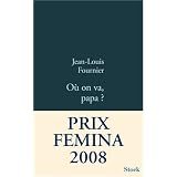 O� on va papa ? - Prix Femina 2008par Jean-Louis Fournier