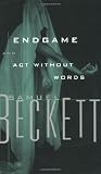 Endgame: A Play in One Act, Followed by, Act Without Words