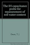The IH capacitance probe for measurement of soil water content