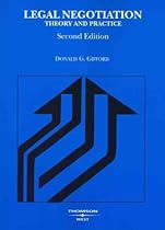 Legal Negotiation: Theory and Practice (American Casebook Series)