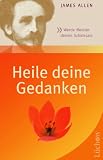 Produkt-Bild: Heile deine Gedanken: Werde Meister deines Schicksals