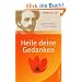 Heile deine Gedanken: Werde Meister deines Schicksals