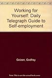 Working for yourself : the Daily telegraph guide to self-employment