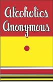 Alcoholics Anonymous - Annotated Study Edition