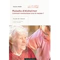 Maladie d'Alzheimer. Comment communiquer avec le malade ?