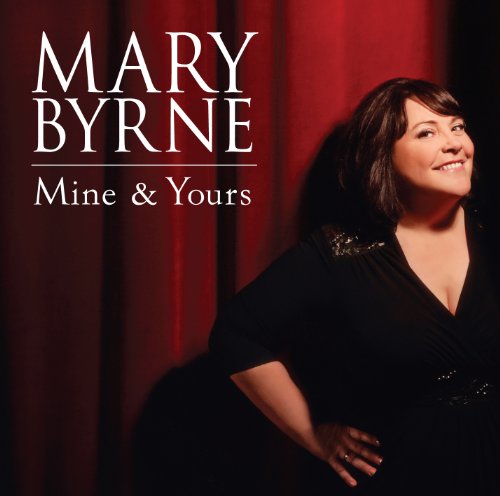 MARY BYRNE - MINE & YOURS - Zortam Music