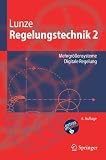 Regelungstechnik 2: Mehrgr&ouml;&szlig;ensysteme, Digitale Regelung (Springer-Lehrbuch) - Jan Lunze
