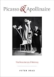 Picasso and Apollinaire: The Persistence of Memory (Ahmanson-Murphy Fine Arts Books)