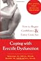 Coping with Erectile Dysfunction: How to Regain Confidence and Enjoy Great Sex