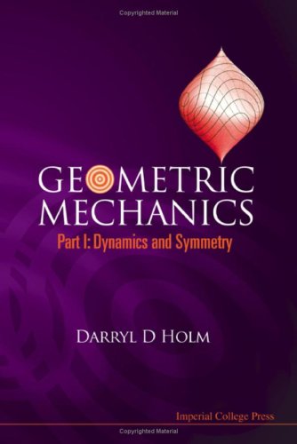 GEOMETRIC MECHANICS: Dynamics and Symmetry (Pt. I)