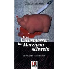 Das Lachsmesser im Marzipanschwein: Morde und andere Zuf�lle