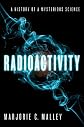 Radioactivity:A History of a Mysterious Science