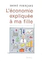 L'&eacute;conomie expliqu&eacute;e &agrave; ma fille