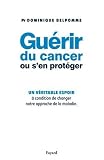 Guérir du cancer ou s en protéger