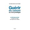 Gu�rir du cancer ou s'en prot�ger