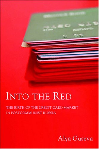 Into the Red: The Birth of the Credit Card Market in Postcommunist Russia