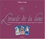 L'oracle de la Lune : Jeu divinatoire et astrologique in�dit pour trouver des r�ponses � vos questions