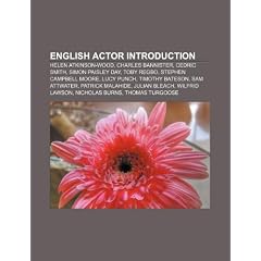 English Actor Introduction: Helen Atkinson-Wood, Charles Bannister, Cedric Smith, Simon Paisley Day, Toby Regbo, Stephen Campbell Moore