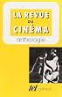 La Revue du cin�ma : anthologie