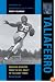 Taliaferro: Breaking Barriers from the NFL Draft to the Ivory Tower (Quarry Books)