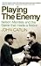 Playing the Enemy: Nelson Mandela and the Game That Made a Nation