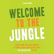 Welcome to the Jungle: Everything You Ever Wanted to Know About Bipolar but Were Too Freaked Out to Ask | [Hilary Smith]