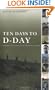 Ten Days to D-Day: Citizens and Soldiers on the Eve of the Invasion