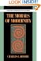 The Morals of Modernity (Modern European Philosophy)