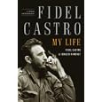 Fidel Castro: My Life: A Spoken Autobiography by Ignacio Ramonet and Fidel Castro