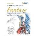 Workshop Zeichnen Fantasy: Magische Gestalten und Fabelwesen
