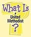 What Is A United Methodist?
