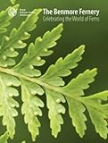 The Benmore Fernery : celebrating the world of ferns
