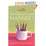 Emily Post's The Gift of Good Manners: A Parent's Guide to Raising Respectful, Kind, Considerate Children
