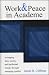 Work And Peace In Academe: Leveraging Time, Money, And Intellectual Energy Through Managing Conflict (JB - Anker)