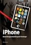 iPhone Anwendungsentwicklung f�r Einsteiger
