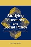 Studying Educational and Social Policy: Theoretical Concepts and Research Methods (Sociocultural, Political, and Historical Studies in Educatio)
