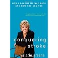 Conquering Stroke: How I Fought My Way Back and How You Can Too